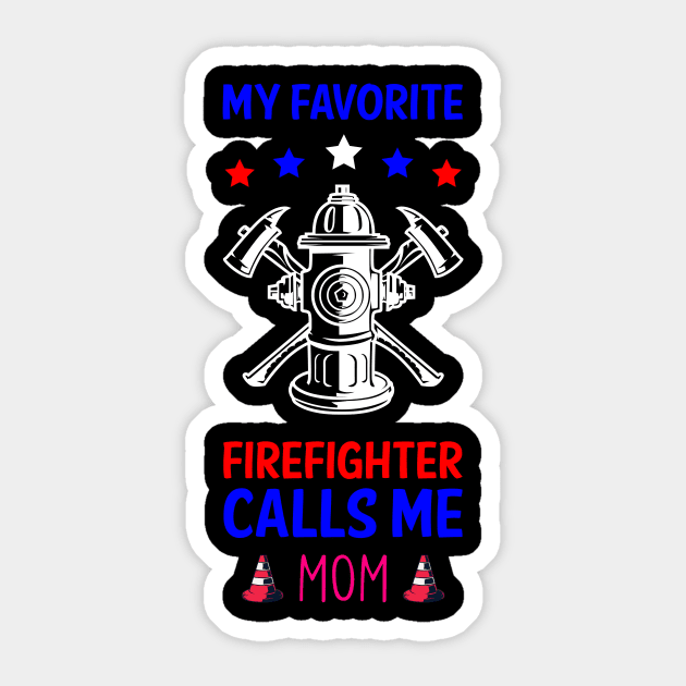 My Favorite Firefighter Calls Me Mom American Flag Sticker by 5StarDesigns